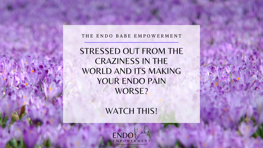 Stressed out from the craziness in the world and its making your endo pain worse? Watch this!