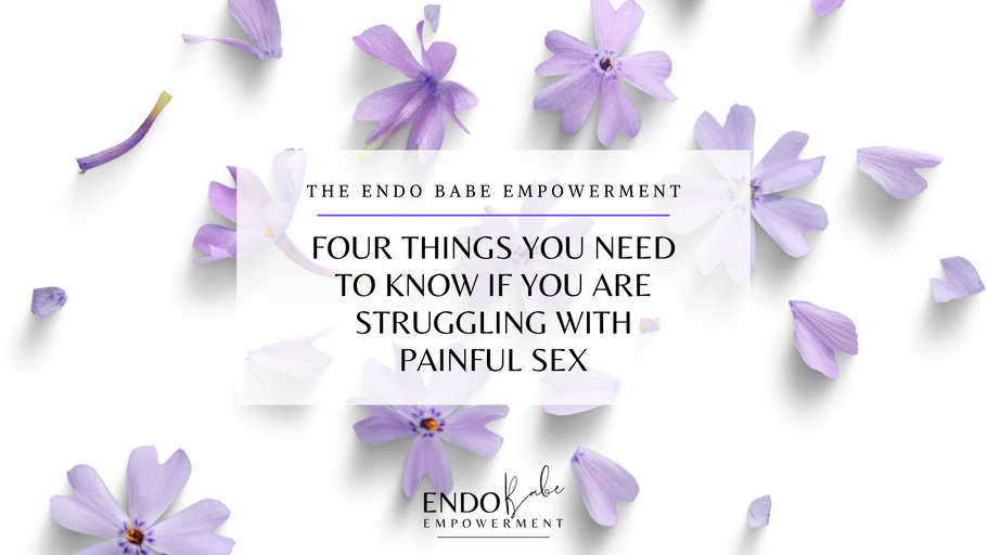 Four Things You Need to Know if You Are Struggling with Painful Sex