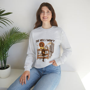 The Hell I Won't Unisex Heavy Blend™ Crewneck Sweatshirt