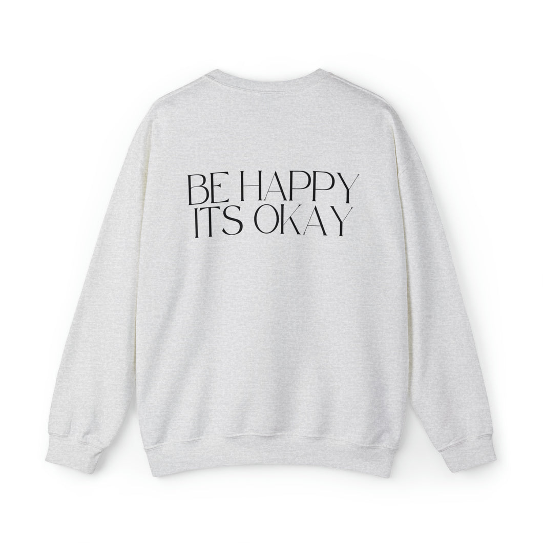 Be Happy, Its Okay Black Lettering Unisex Heavy Blend™ Crewneck Sweatshirt