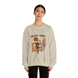 The Hell I Won't Unisex Heavy Blend™ Crewneck Sweatshirt