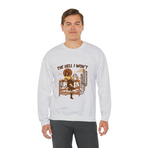 The Hell I Won't Unisex Heavy Blend™ Crewneck Sweatshirt