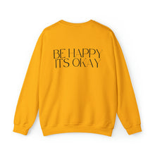 Load image into Gallery viewer, Be Happy, Its Okay Black Lettering Unisex Heavy Blend™ Crewneck Sweatshirt